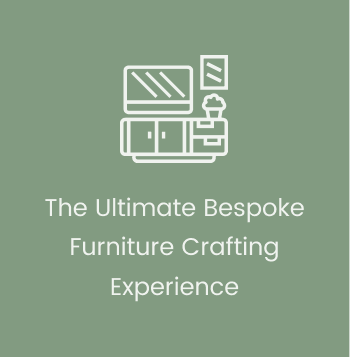 The Ultimate Bespoke Furniture Crafting