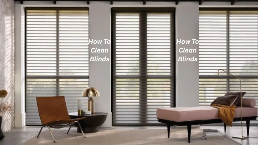 How To Clean Blinds